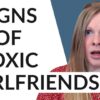 SIGNS OF A TOXIC GIRLFRIEND