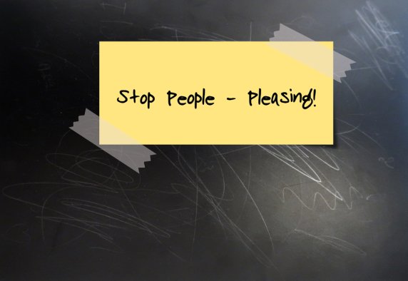 HOW TO STOP BEING A PEOPLE PLEASER