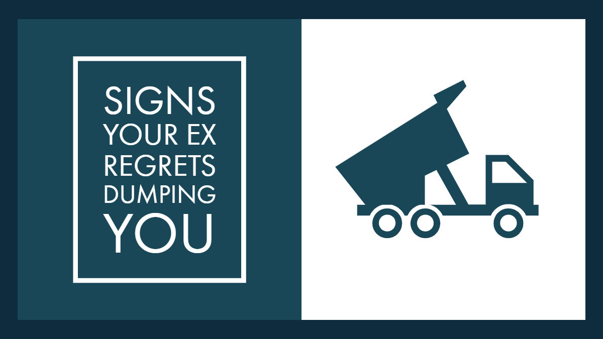 Signs Your Ex Regrets Dumping You