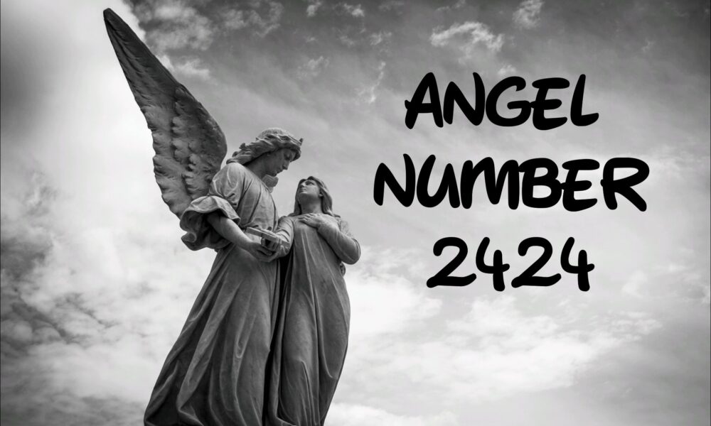 Angel Number 2424